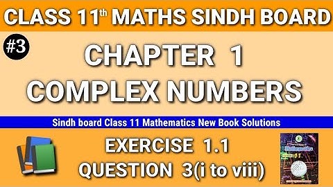 Class 11 maths sindh board New book Chapter 1 Exercise 1.1 Question 3(i to viii) Complex Numbers