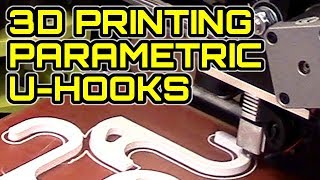 3D Printing Parametric U-Hooks / Lulzbot Mini