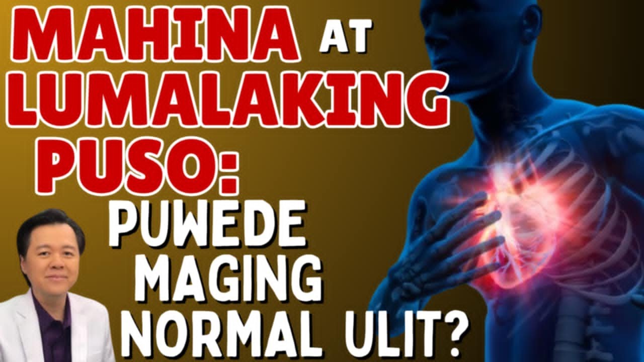 Mahina at Lumalaking Puso: Puwede Maging Normal Ulit?- By Doc Willie Ong (Internist and Cardiologist
