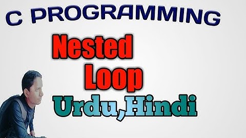 Nested loop in c || Nesting for loop in c || in Hindi,Urdu
