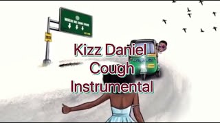 Kizz Daniel - Cough (Odo) Instrumental   hook (open verse)