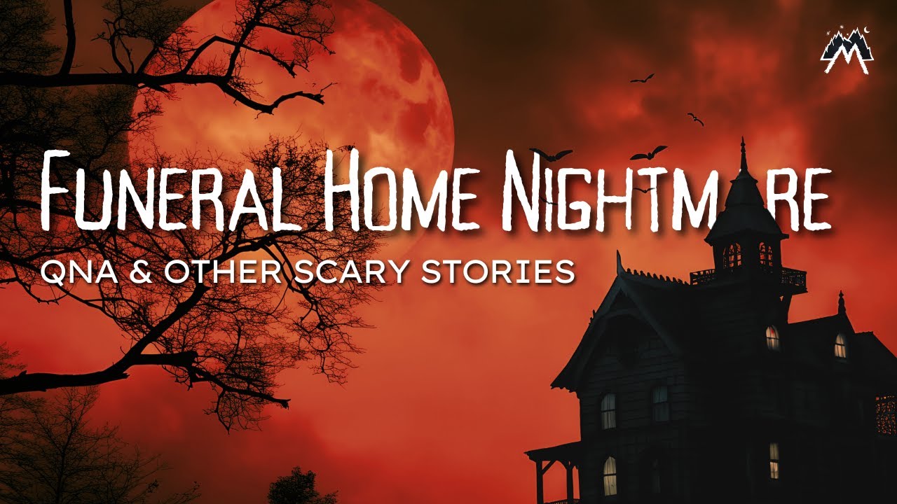 My Funeral Home Nightmare, Your Scary Stories & Q&A YouTube