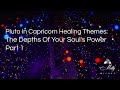 Pluto in Capricorn Healing Themes: The Depths of Your Soul's Power ~ Podcast