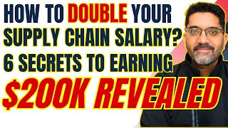 How to 2X Your Supply Chain Salary: 6 Secrets to Earning $200K+ Revealed!