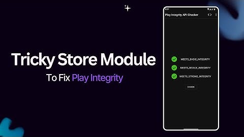 Tricky Store Magisk Module To Fix Play Integrity