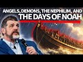 Angels demons the nephilim and the days of noah