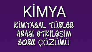 Ki̇mya Ki̇myasal Türler Arasi Etki̇leşi̇m Soru Çözümü Cansu Kamiloğlu