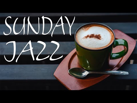 Sunday JAZZ - Coffee Bossa JAZZ Music - Have a Nice Day!