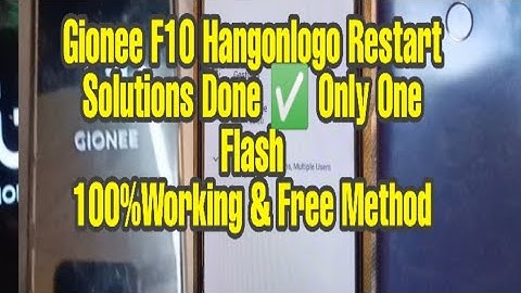 Gionee F10 Hangonlogo Restart problem Done||working Method & Free File&tool Tried To Everyone