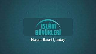 İslâm Büyükleri̇ - Hasan Basri Çantay
