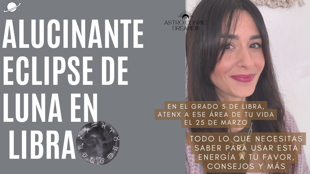 ECLIPSE DE LUNA LLENA EN LIBRA las puertas del Karma están abiertas ...