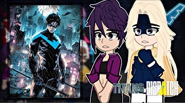 Dispatch React to Nightwing as New Member of Z Team | Teen Titans | Gacha React |