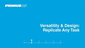 PrimusRS: Versatility & Design - Replicate Any Task (2 of 6)