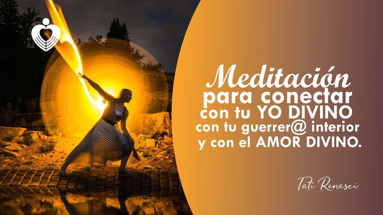 Meditacion poderosa para conectar con tu YO DIVINO, con tu guerrer ...
