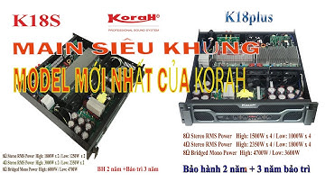 MAIN SIÊU KHỦNG, MODEL MỚI NHẤT CỦA KORAH , KORAH K18S, KORAH K18 PLUS, SỰ ĐỘT PHÁ MỚI 2020