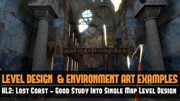 Level Design Examples: HL2: Lost Coast - Good Study Into Single Map Level Design