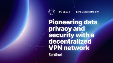 Sentinel - Pioneering data privacy and security with a decentralized VPN network