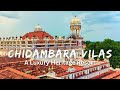 Chidambara Vilas | A Luxury Heritage Resort in Chettinadu | Tamil Nadu, India