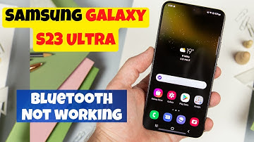 Samsung S23 Ultra Bluetooth Not working Problem