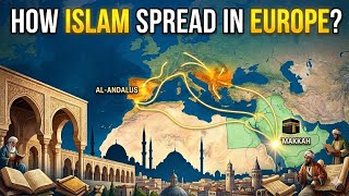 How Islam Spread in Europe? | The Untold History