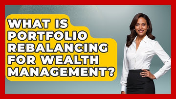 What Is Portfolio Rebalancing For Wealth Management? - Wealth Advisor Success Hub