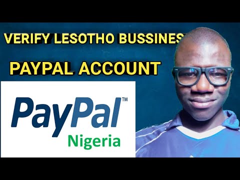 How to verify a lesotho business paypal account and receive payment successfully in nigeria -working