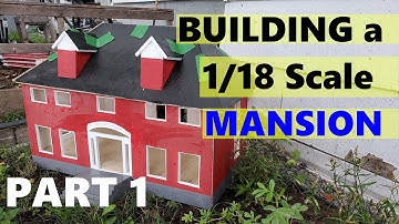 Building a 1/18 scale Mansion to place in my outdoor diorama || PART 1
