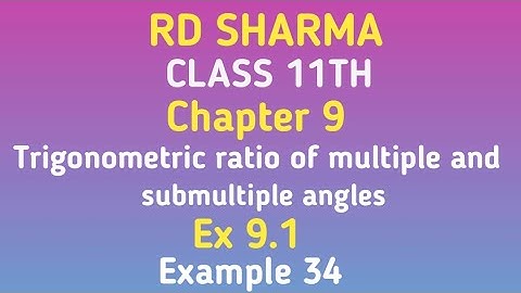 RD Sharma | Class 11 | Chapter 9 | Ex 9.1 | Example 34 |