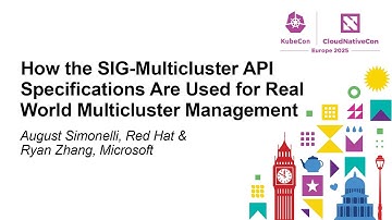 How the SIG-Multicluster API Specifications Are Used for Real World... August Simonelli & Ryan Zhang