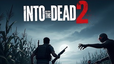 Into the Dead 2 Story Mode Full Game (All Chapters