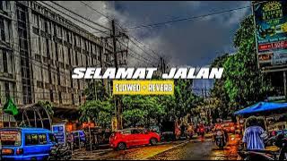 SELAMAT JALAN - (slowed   reverb) - putri cebret.