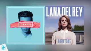 The best of Lana Del Rey: Happy Little Pill x Born To die - Troye Sivan feat. Lana Del Rey chords