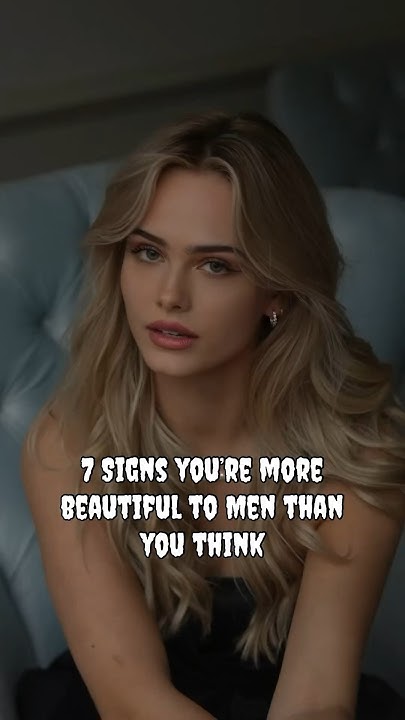Signs You Are Beautiful Girl 7 Signs You re More Beautiful Than You signs-you-are-beautiful-girl-7-signs-you-re-more-beautiful-than-you