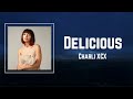 Charli XCX - Delicious (Lyrics) 🎵