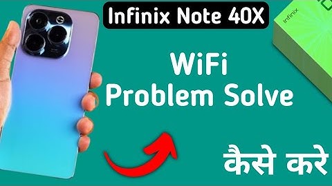infinix note 40x Wi Fi problem solve kaise karen, how to fix Wi Fi problem in infinix note 40x