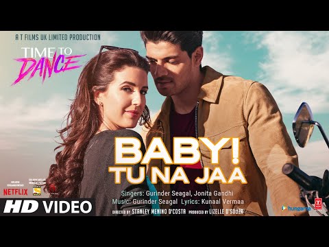 Baby! Tu Na Jaa (Full Song) Gurinder Seagal,Jonita Gandhi | Time To Dance | Sooraj, Isabelle