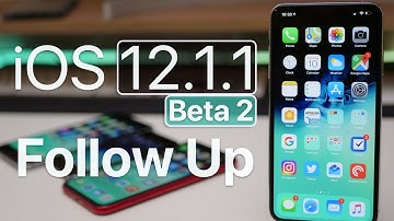 iOS 12.1.1 Beta 2 - Follow Up