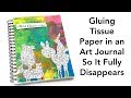 Gluing Tissue Paper in an Art Journal So It Fully Disappears