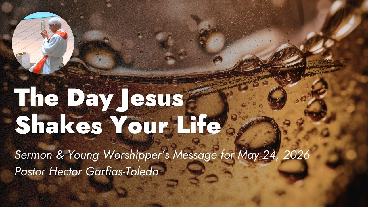 [Sermon] The Day Jesus Shakes Your Life
