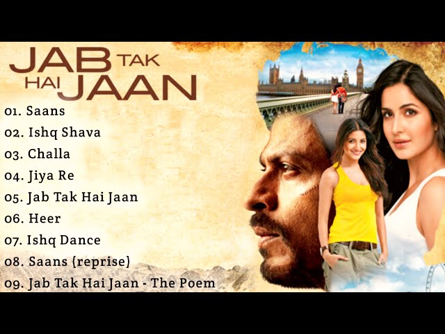 ||Jab Tak Hai Jaan Movie All Songs||Shah Rukh Khan||Katrina Kaif||Anushka Sharma||MUSICAL WORLD|| class=