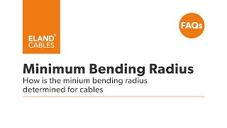 FAQ  How is the minimum bending radius determined for cables?