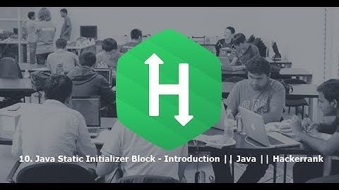 10. Java Static Initializer block - Introduction | Java | Hackerrank