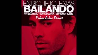 Enrique Iglesias Ft. Sean Paul, Descemer Bueno, Gente De Zona - Bailando (Yahav Arbiv Remix)