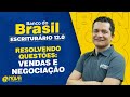 Concurso Banco do Brasil: Resolvendo Questões de Vendas e Negociação! #aulagratuita