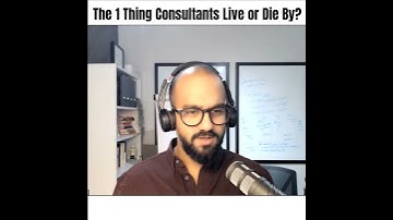 The 1 Thing Consultants Live or Die By?