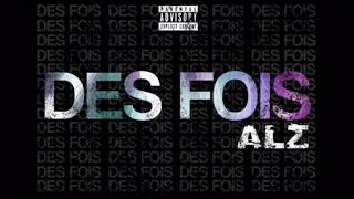 Alz - Des Fois (Son Audio)