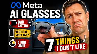 7 Things I Don't Like About My Meta AI Glasses