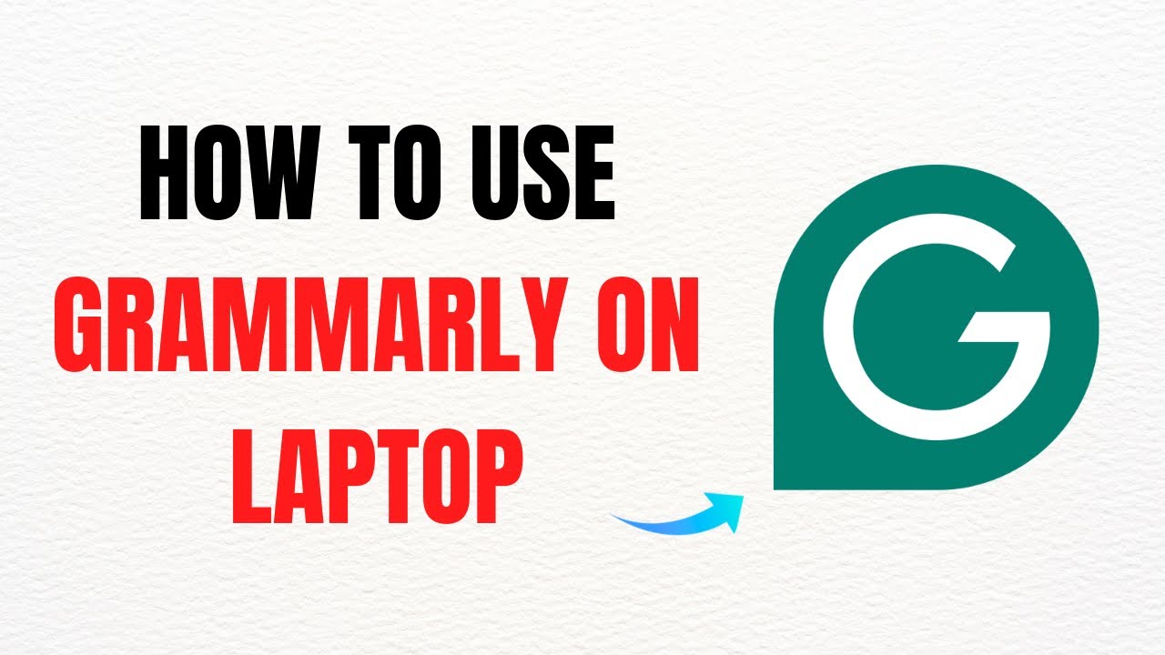 How to Use Grammarly on Laptop – Full Guide
