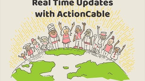 Episode #239 - Real Time Updates with ActionCable | Preview
