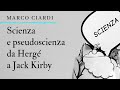 Scienza e pseudoscienza da Hergé a Jack Kirby (con Marco Ciardi)